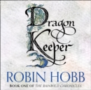 Dragon Keeper (The Rain Wild Chronicles, Book 1) - eAudiobook