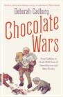 Chocolate Wars : From Cadbury to Kraft: 200 Years of Sweet Success and Bitter Rivalry - Book