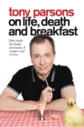 Tony Parsons on Life, Death and Breakfast - eBook