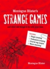 Montegue Blister's Strange Games : and other odd things to do with your time - eBook