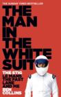 The Man in the White Suit : The Stig, Le Mans, the Fast Lane and Me - Book
