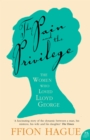 The Pain and the Privilege : The Women in Lloyd George's Life - eBook