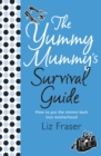The Yummy Mummy's Survival Guide - eBook