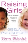 Raising Girls : Why girls are different - and how to help them grow up happy and confident - eBook