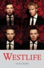 Westlife : Our Story - eBook