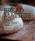 Bread Matters : Why and How to Make Your Own - eBook
