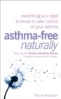 Asthma-Free Naturally : Everything you need to know about taking control of your asthma - eBook