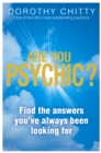 Are You Psychic? : Find the Answers You'Ve Always Been Looking for - eBook