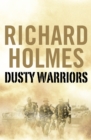 Dusty Warriors : Modern Soldiers at War (Text Only) - eBook