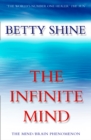 The Infinite Mind : The Mind/Brain Phenomenon - eBook