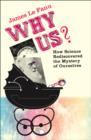 Why Us? : How Science Rediscovered the Mystery of Ourselves (Text Only) - eBook