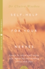 Self-Help for Your Nerves : Learn to relax and enjoy life again by overcoming stress and fear - eBook