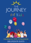 The Journey for Kids : Liberating Your Child’s Shining Potential (Text Only) - eBook