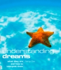 Understanding Dreams : What They are and How to Interpret Them - eBook