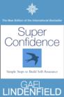 Super Confidence : Simple Steps to Build Your Confidence - eBook