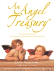An Angel Treasury : A Celestial Collection of Inspirations, Encounters and Heavenly Lore - eBook