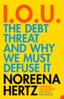 IOU : The Debt Threat and Why We Must Defuse it - eBook