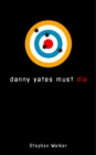 Danny Yates Must Die - eBook