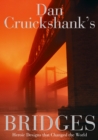 Dan Cruickshank's Bridges : Heroic Designs that Changed the World - eBook