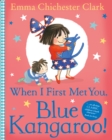 When I First Met You, Blue Kangaroo! - Book