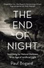 The End of Night : Searching for Natural Darkness in an Age of Artificial Light - eBook