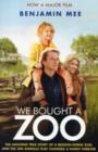 We Bought a Zoo (Film Tie-in) : The Amazing True Story of a Broken-Down Zoo, and the 200 Animals That Changed a Family Forever - Book