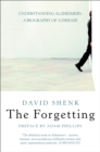 The Forgetting : Understanding Alzheimer's: A Biography of a Disease - eBook