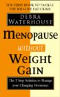 Menopause Without Weight Gain : The 5 Step Solution to Challenge Your Changing Hormones - eBook