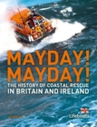 Mayday! Mayday!: The History of Sea Rescue Around Britain's Coastal Waters - eBook