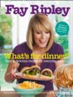 What's for Dinner? : Easy and delicious recipes for everyday cooking - eBook