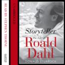 Storyteller : The Life of Roald Dahl - eAudiobook