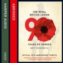 The Royal British Legion : 90 Years of Heroes - eAudiobook