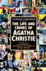 The Life and Crimes of Agatha Christie : A Biographical Companion to the Works of Agatha Christie (Text Only) - eBook