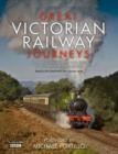 Great Victorian Railway Journeys : How Modern Britain was Built by Victorian Steam Power - eBook