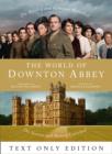 The World of Downton Abbey Text Only - eBook