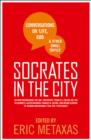 Socrates in the City : Conversations on Life, God and Other Small Topics - eBook