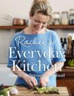 Rachel's Everyday Kitchen : Simple, Delicious Family Food - Book