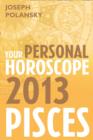 Pisces 2013: Your Personal Horoscope - eBook