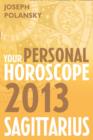 Sagittarius 2013: Your Personal Horoscope - eBook