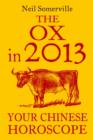 The Ox in 2013: Your Chinese Horoscope - eBook