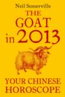 The Goat in 2013: Your Chinese Horoscope - eBook