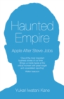 Haunted Empire : Apple After Steve Jobs - eBook