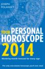 Your Personal Horoscope 2014 : Month-by-month forecasts for every sign - eBook