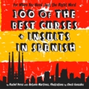 100 Of The Best Curses and Insults In Spanish: A Toolkit for the Testy Tourist - eBook