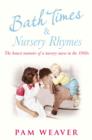 Bath Times and Nursery Rhymes : The Memoirs of a Nursery Nurse in the 1960s - eBook
