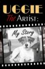 Uggie, the Artist: My Story - eBook