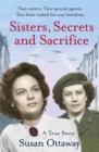Sisters, Secrets and Sacrifice : The True Story of WWII Special Agents Eileen and Jacqueline Nearne - eBook