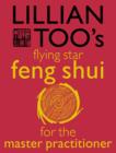 Lillian Too's Flying Star Feng Shui For The Master Practitioner - eBook