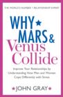 Why Mars and Venus Collide : Improve Your Relationships by Understanding How Men and Women Cope Differently with Stress - Book