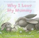 Why I Love My Mummy - Book
